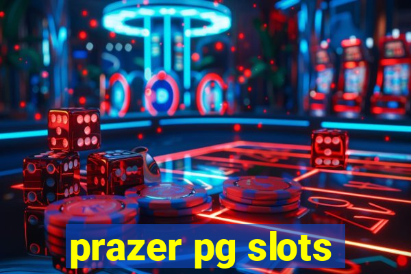 prazer pg slots